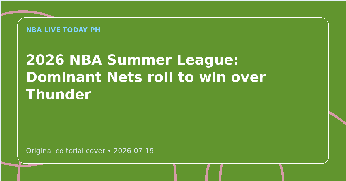 Custom editorial cover for 2026 NBA Summer League: Dominant Nets roll to win over Thunder