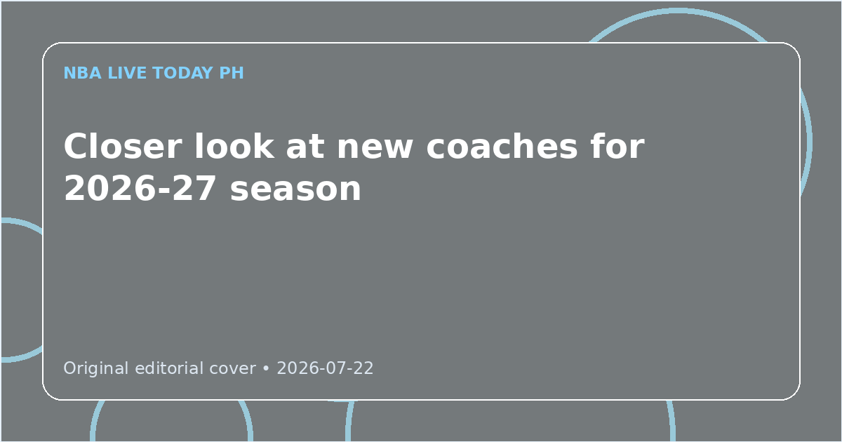 Custom editorial cover for Closer look at new coaches for 2026-27 season