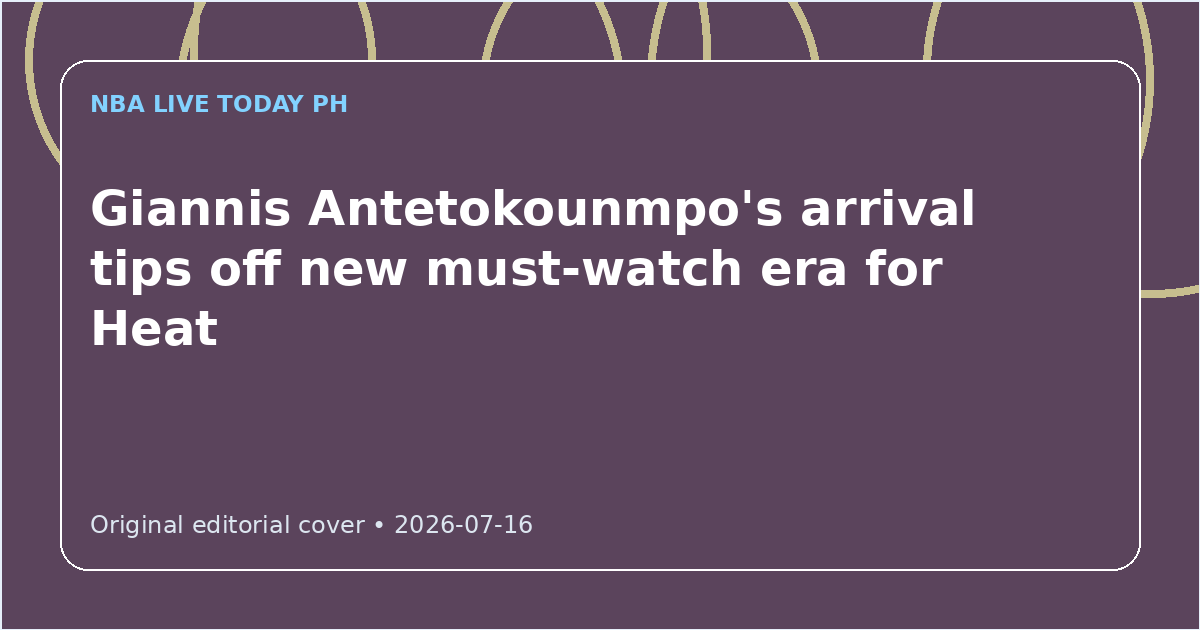 Custom editorial cover for Giannis Antetokounmpo's arrival tips off new must-watch era for Heat