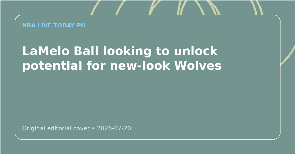 Custom editorial cover for LaMelo Ball looking to unlock potential for new-look Wolves