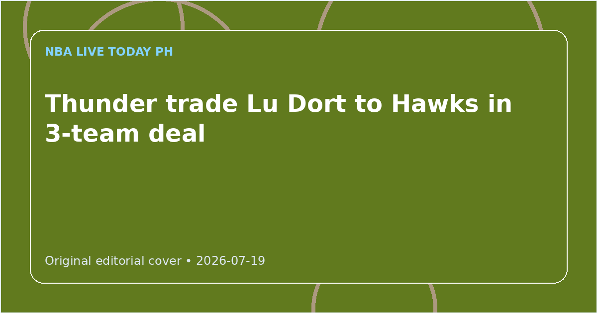 Custom editorial cover for Lu Dort Trade to Hawks: What It Could Mean